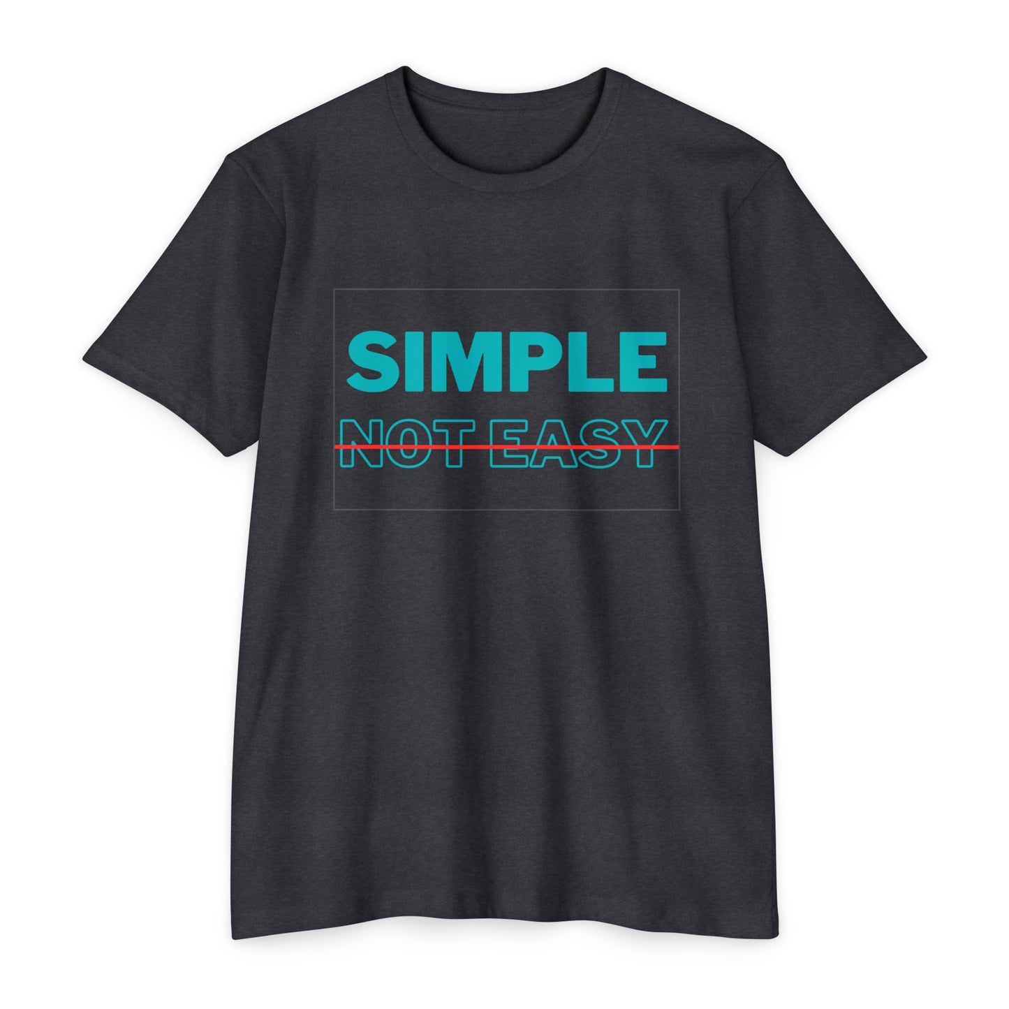 Simple Not Easy T-shirt